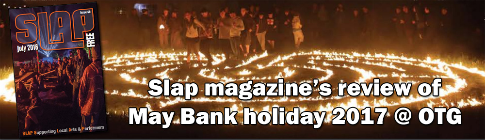 Slap Magazine review May Bank Holiday OTG