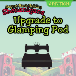 Shenanigans 2025 Glamping Upgrade pod
