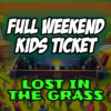 Lost in the grass Kids TIcket