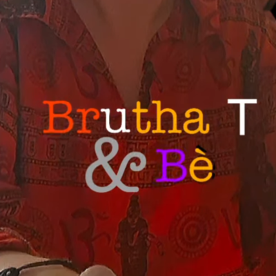 Brutha T and Be