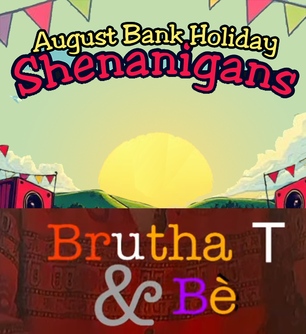 Shenanigans 2026 Brutha T and Be